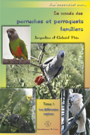 La Bibliothèque Merveilleuse présente : " L'essentiel sur Le monde des perruches et perroquets familiers - Tome 1 : les différentes espèces " Famili10