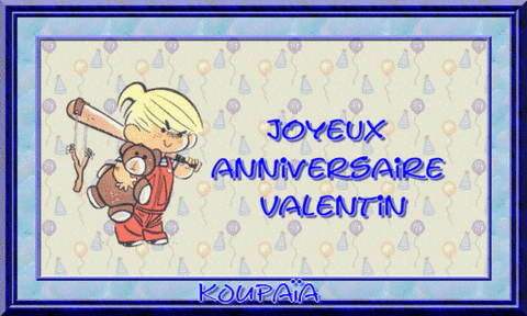Joyeux Anniversaire Valentin Joyeux Anniversaire Valentin