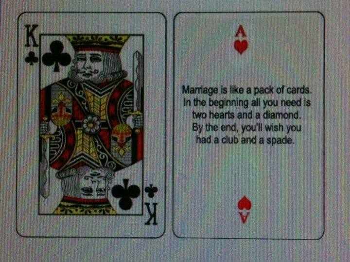 Marriage is like a pack of cards... A10