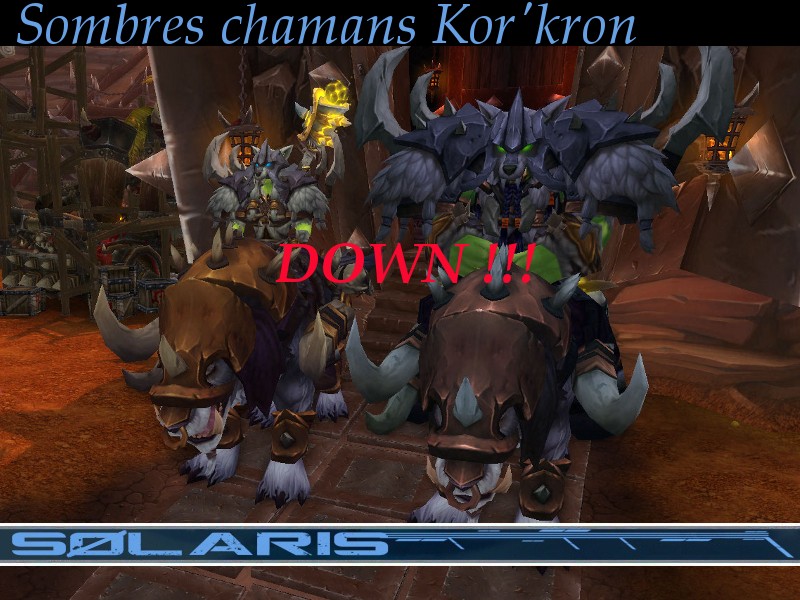 DOWN - SOMBRES CHAMANS KOR'KRON (Le siège d'Ogrimmar) Sombre11