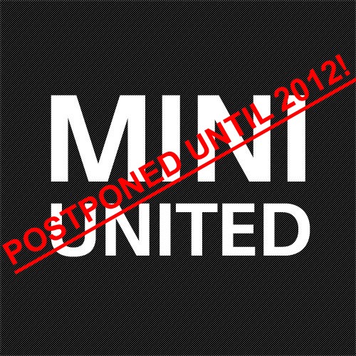 MINI United Postponed Until 2012! Mu_20110