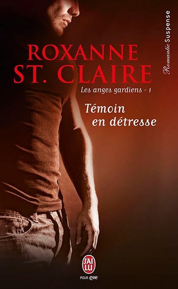 Roxanne st claire - Les Anges Gardiens - Tome 1 : Témoin en détresse de Roxanne St Claire 11163_10