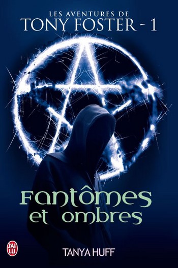 Les aventures de Tony Foster - Tome 1 : Fantômes et Ombres de Tanya Huff 1210
