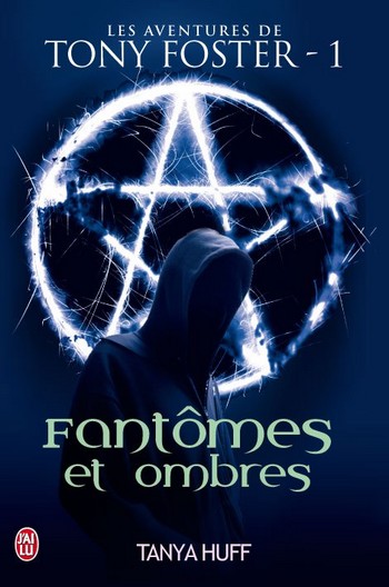 Les aventures de Tony Foster - Tome 1 : Fantômes et Ombres de Tanya Huff  1210