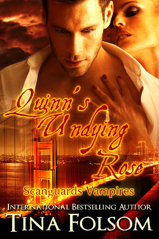 Les Vampires Scanguards - Tome 6 : Quinn's Undying Rose de Tina Folsom 15846210
