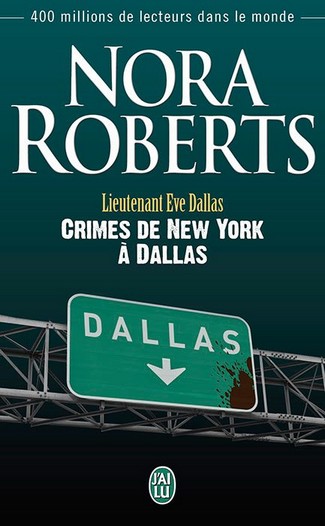 eve dallas 33 - Tome 33 : Crimes de New York à Dallas - Nora Roberts 48268710