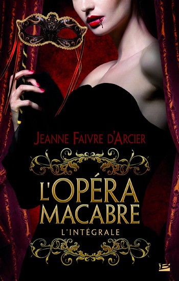 L'Opéra Macabre, L'intégrale - Jeanne Faivre D’Arcier Opera10