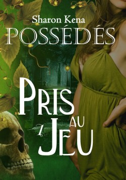 Possédés - Tome 1: Pris au jeu de Sharon Kena Possed10