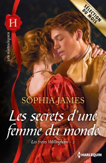 JAMES Sophia - LES FRERES WELLINGHAM - Tome 2 : Les secrets d'une femme du monde 97822817