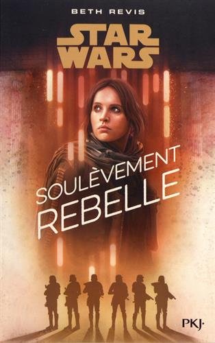 Star Wars A Rogue One Story Soulèvement Rebelle - Beth Revis 51bsfh10