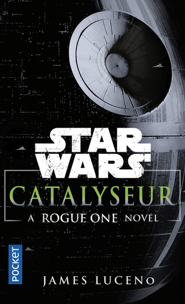 Star Wars Catalyseur - A Rogue one story de James Luceno - POCKET Star-w29