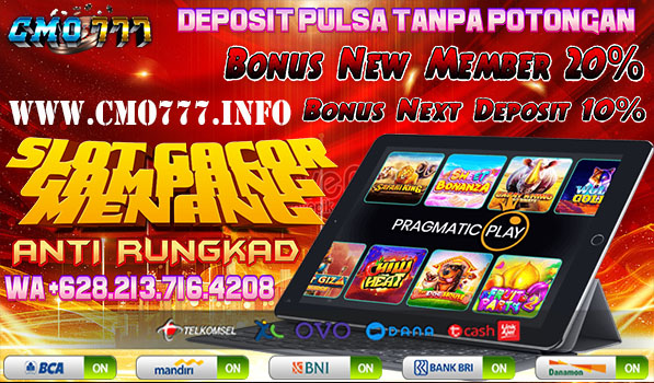 CMO777 SITUS SLOT ONLINE TERGACOR ANTI RUNGKAD DEPOSIT PULSA TANPA POTONGAN  Cmo77103