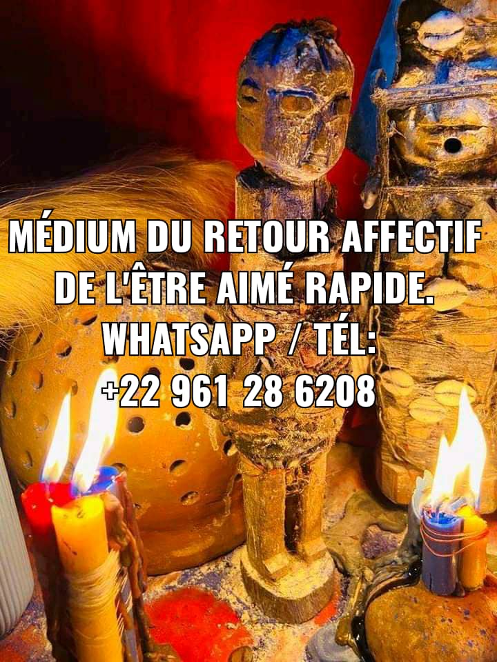 Retour affectif amoureux immédiat. Tél: +229 61 28 62 08, médium du 60 retour affectif Img-2015