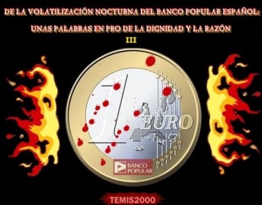 De la volatilización nocturna del Banco Popular Español: Unas palabras en pro de la dignidad y la razón (III) Popula10