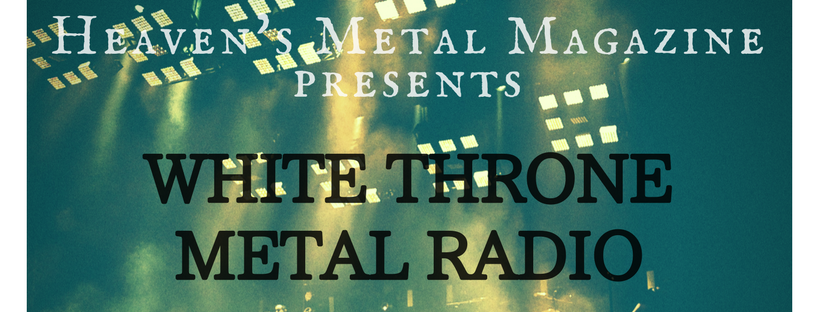 White Throne Metal Radio 24hr 7days a week US & Canada!! Heaven10