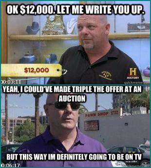 friday night and im making pawn star memes  Pawn_110