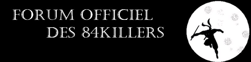 Forum des 84killers