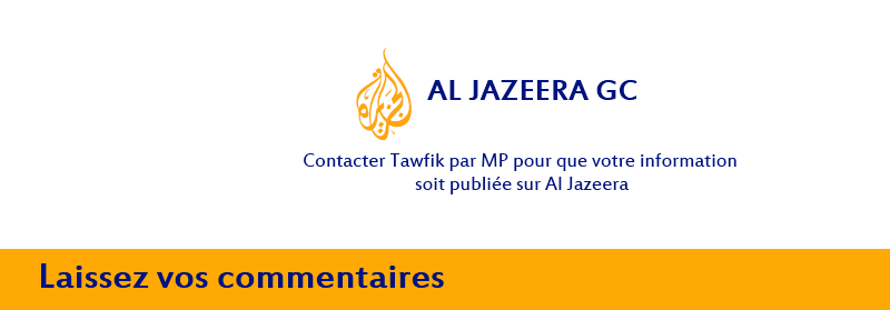 Al Jazeera GC - Laissez vos commentaires Partie11