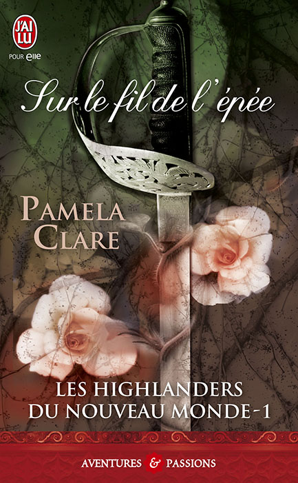 clare?tid=de7b8d7d20fc5a70acf8fd1d93968274 - Les Highlanders du Nouveau Monde - Tome 1 : Sur le fil de l'épée De Pamela Clare 97822912