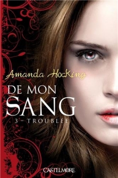 De mon Sang • T3 Troublée • Amanda Hocking Couv1110