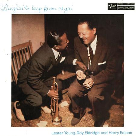 Verve - LESTER YOUNG, ROY ELDRIDGE and HARRY EDISON - Laughin' To Keep From Cryin' 180g LP (New and Sealed) Uvec_610