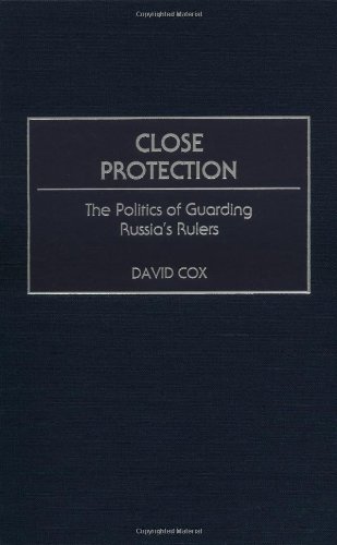 The Politics of Guarding Russia's Rulers - David Cox Getpro10
