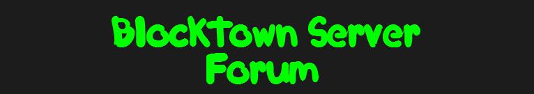 Blocktownserver Forum