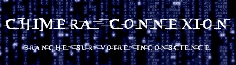 Chimera Connexion : branché sur votre inconscience