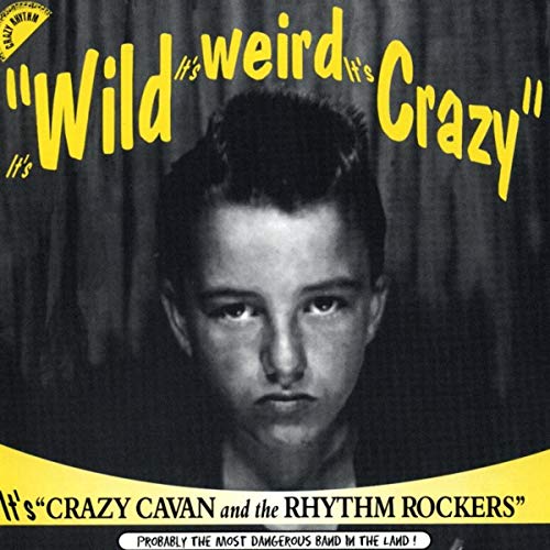 CRAZY CAVAN AND THE RHYTHM ROCKERS  IT'S WILD, IT'S WEIRD, IT'S CRAZY 1996 71mag710