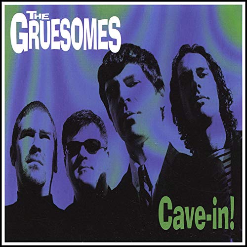 THE GRUESOMES CAVE- IN!  81aioq10