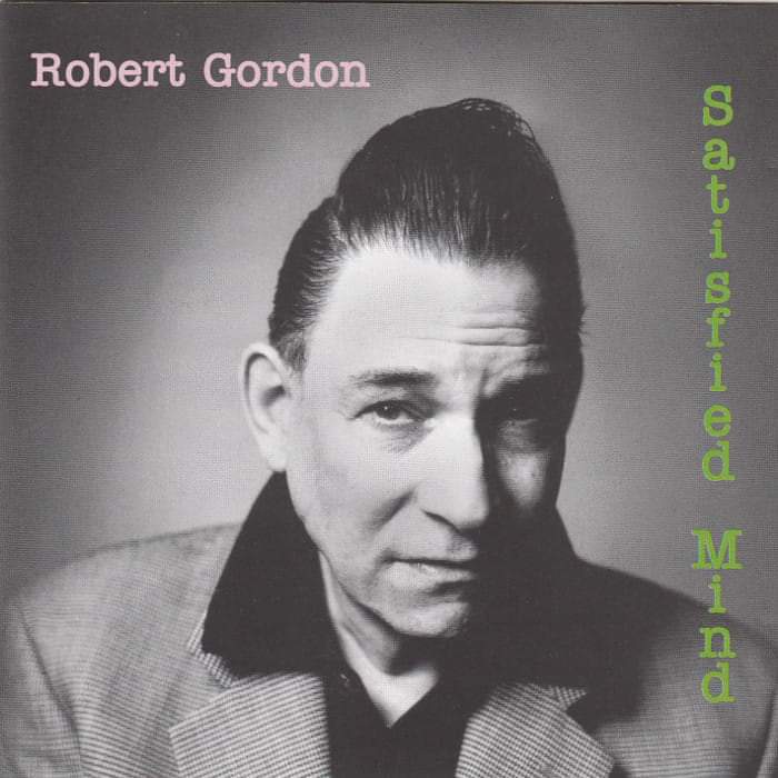 ROBERT GORDON SATISFIED MIND  Fb_i4098