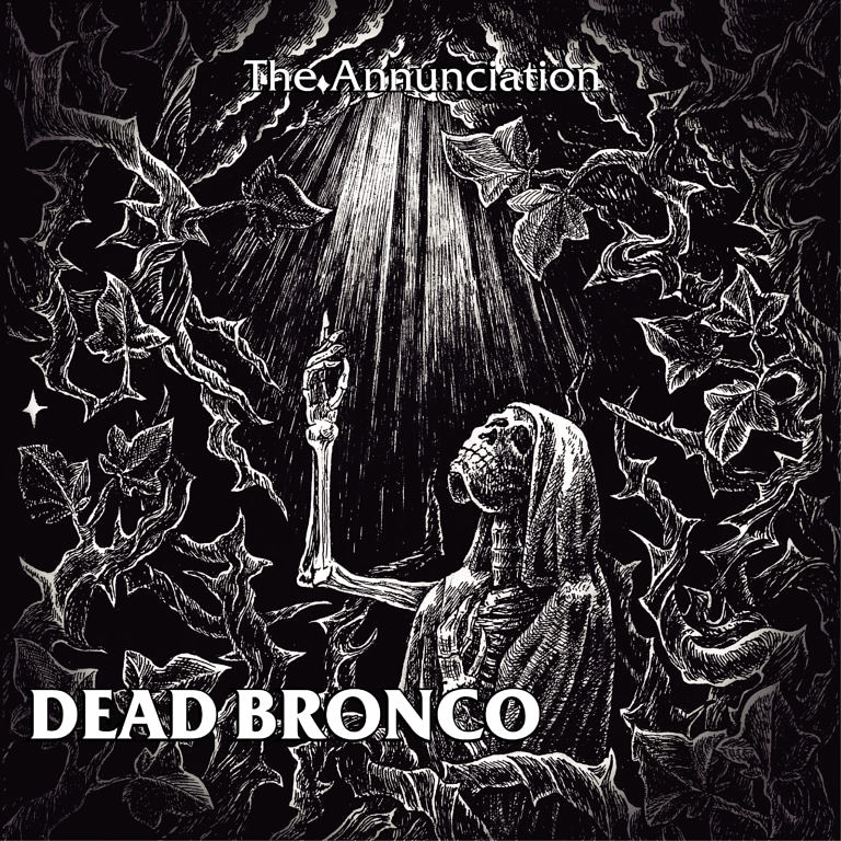 DEAD BRONCO THE ANNUNCIATION 2019  Img_2865