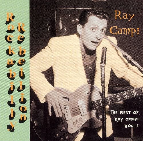 RAY CAMPI ROCKABILLY REBELLION THE VERY BEST OF RAY CAMPI  Mi000213