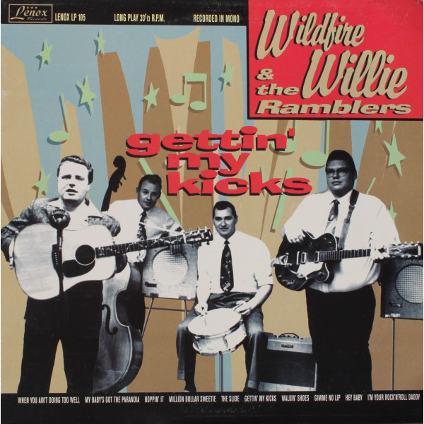 WILDFIRE WILLIE AND THE RAMBLERS GETTIN MY KICKS  R-314710