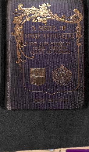 A Sister Of Marie Antoinette - The Life Story Of Marie Caroline Queen Of Naples Md301310