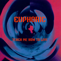 Euphoric - Euphoric - Teach Me How To Live Sin_eu10