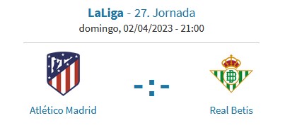 LIGA 2022/23 Jª27: Atlético de Madrid vs Real Betis (Domingo 2 de Abril, 21h) Betis110