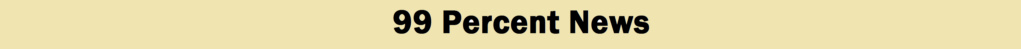 99 Percent News