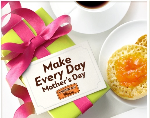 Thomas' English Muffins and Bagels "Make Every Day Mother's Day" ends 5/18 Tho10