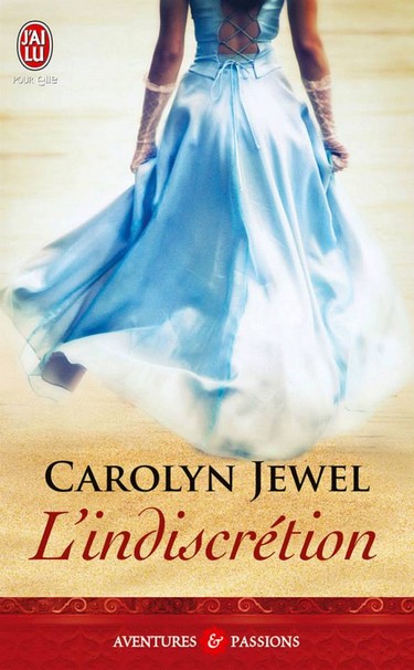 l indiscrétion - L'indiscrétion de Carolyn Jewel 12353810