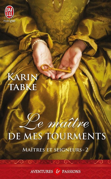 tabke - Maîtres et Seigneurs - Tome 2 : Le maître de mes tourments de Karin Tabke Maite10