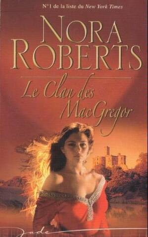 La saga des MacGregor - Tome 0 : Le clan des MacGregor (Serena la Rebelle)  de Nora Roberts