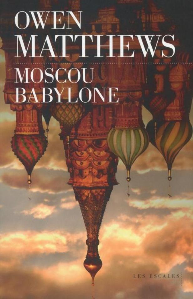 MOSCOU BABYLONE d'Owen Matthews Moscou11