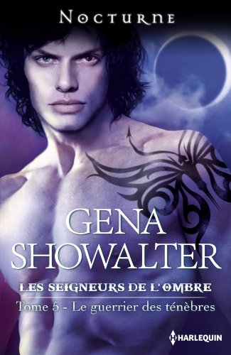 SHOWALTER Gena - LES SEIGNEURS DE L'OMBRE - Tome 5 : Le guerrier des ténèbres 517o-d10
