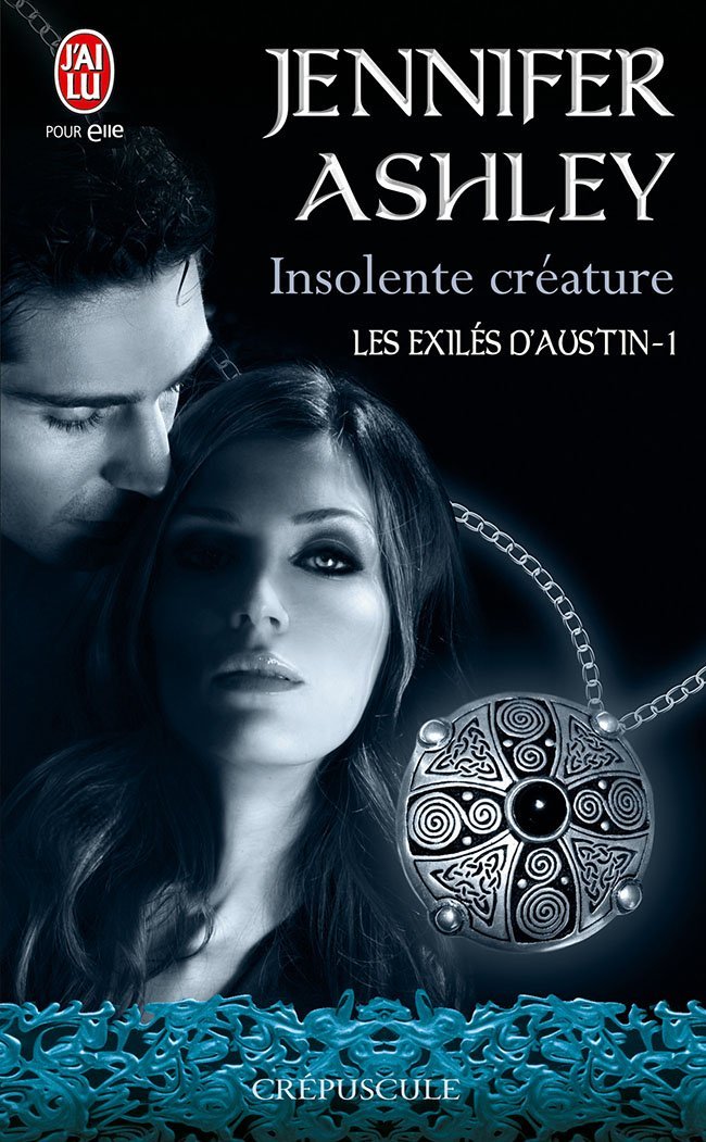 ASHLEY Jennifer - LES EXILES D'AUSTIN - Tome 1 : Insolente Créature  71v7pd10