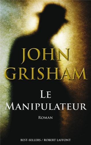 [Grisham, John] Le manipulateur Manip10