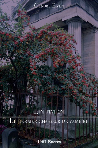 Le Dernier Chasseur de Vampire T2 : L'initiation - Cendre Elven 14662910