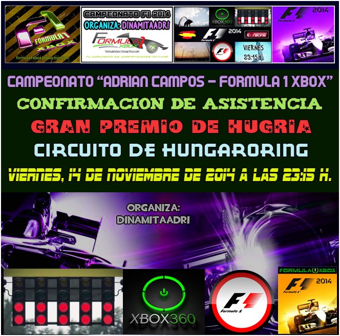 F1 2014 / CONFIRMACIÓN DE ASISTENCIA CAMPEONATO "ADRIAN CAMPOS" / 2ª CARRERA FASE 1 / G.P. DE HUNGRIA / Viernes, 14 de noviembre de 2014 a las 23:15h.. Formul12