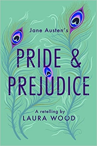Jane Austen's Pride and Prejudice : A retelling by Laura Wood  A_rete10