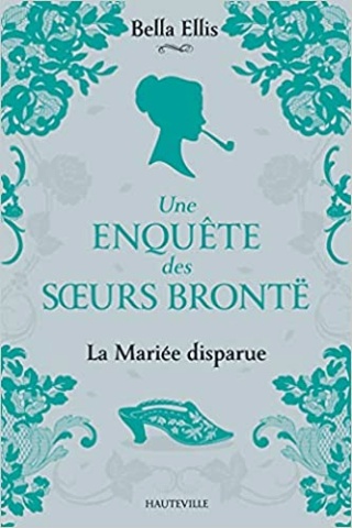 La mariée disparue - Une Enquête des soeurs Brontë (Tome 1) de Bella Ellis Bella_10